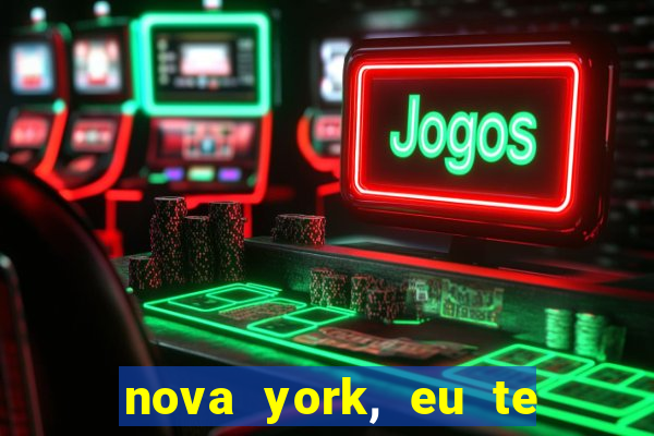 nova york, eu te amo filme completo dublado